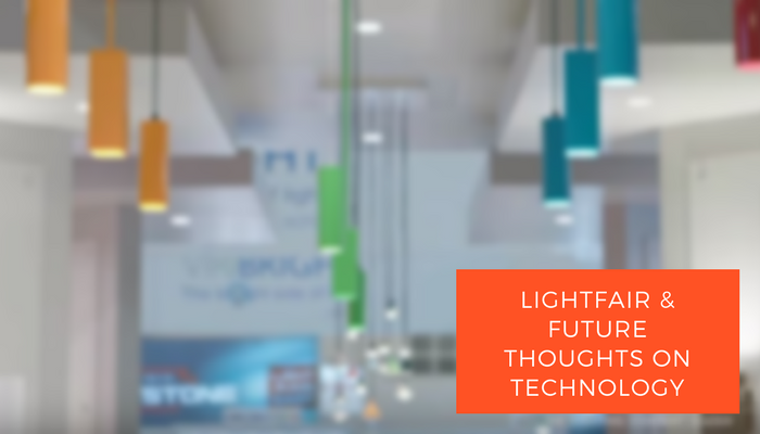 LIGHTFAIR and Future Thoughts on Technology